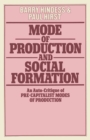 Mode of Production and Social Formation : An Auto-Critique of Pre-Capitalist Modes of Production - eBook