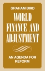 World Finance and Adjustment : An Agenda for Reform - eBook