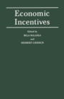 Economic Incentives : Proceedings of a conference held by the International Economic Association at Kiel, West Germany - eBook