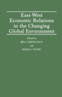 East-West Economic Relations in the Changing Global Environment - eBook