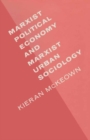 Marxist Political Economy and Marxist Urban Sociology : A Review and Elaboration of Recent Developments - eBook