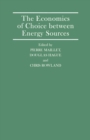 The Economics of Choice between Energy Sources : Proceedings of a Conference held by the International Economic Association - eBook