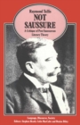 Not Saussure : A Critique of Post-Saussurean Literary Theory - eBook
