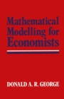Mathematical Modelling for Economists - eBook