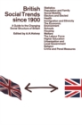 British Social Trends since 1900 : A Guide to the Changing Social Structure of Britain - eBook