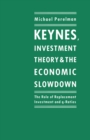 Keynes, Investment Theory and the Economic Slowdown : The Role of Replacement Investment and q-Ratios - eBook