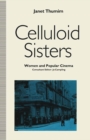 Celluloid Sisters : Women And Popular Cinema - eBook