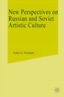 New Perspectives On Russian And Soviet Artistic Culture - eBook