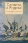 Convergence or Divergence? : Britain and the Continent - eBook