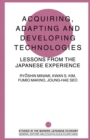 Acquiring, Adapting and Developing Technologies : Lessons from the Japanese Experience - eBook