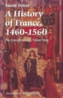 A History of France, 1460 1560 : The Emergence of a Nation State - eBook