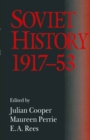 Soviet History, 1917-53 : Essays in Honour of R. W. Davies - eBook
