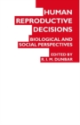 Human Reproductive Decisions : Biological and Social Perspectives - eBook