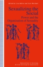 Sexualizing the Social : Power and the Organization of Sexuality - eBook