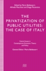 The Privatization of Public Utilities : The Case of Italy - eBook