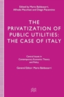 The Privatization of Public Utilities : The Case of Italy - Book
