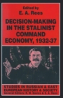 Decision-making in the Stalinist Command Economy, 1932-37 - Book
