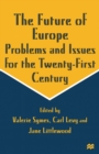 The Future of Europe : Problems and Issues for the Twenty-First Century - eBook