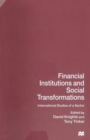 Financial Institutions and Social Transformations : International Studies of a Sector - Book