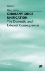 Germany since Unification : The Domestic and External Consequences - eBook