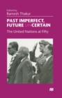 Past Imperfect, Future UNcertain : The United Nations at Fifty - eBook