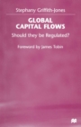 Global Capital Flows : Should they be Regulated? - eBook