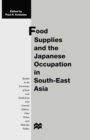 Food Supplies and the Japanese Occupation in South-East Asia - eBook