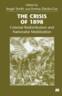 The Crisis of 1898 : Colonial Redistribution and Nationalist Mobilization - eBook