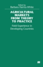 Agricultural Markets from Theory to Practice : Field Experience in Developing Countries - eBook
