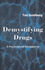 Demystifying Drugs : A Psychosocial Perspective - eBook