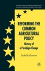 Reforming the Common Agricultural Policy : History of a Paradigm Change - Book