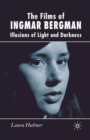 The Films of Ingmar Bergman : Illusions of Light and Darkness - Book