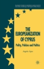 The Europeanization of Cyprus : Polity, Policies and Politics - Book