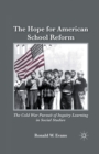 The Hope for American School Reform : The Cold War Pursuit of Inquiry Learning in Social Studies - Book