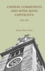 Chinese Communists and Hong Kong Capitalists: 1937-1997 - Book