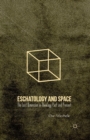 Eschatology and Space : The Lost Dimension in Theology Past and Present - Book