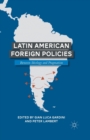 Latin American Foreign Policies : Between Ideology and Pragmatism - Book
