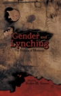 Gender and Lynching : The Politics of Memory - Book