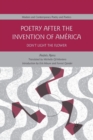 Poetry After the Invention of America : Don’t Light the Flower - Book