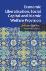 Economic Liberalisation, Social Capital and Islamic Welfare Provision - Book
