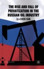 The Rise and Fall of Privatization in the Russian Oil Industry - Book