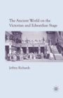 The Ancient World on the Victorian and Edwardian Stage - Book