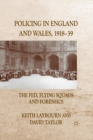 Policing in England and Wales, 1918-39 : The Fed, Flying Squads and Forensics - Book