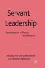 Servant Leadership : Developments in Theory and Research - Book