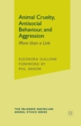 Animal Cruelty, Antisocial Behaviour, and Aggression : More than a Link - Book