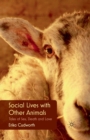 Social Lives with Other Animals : Tales of Sex, Death and Love - Book