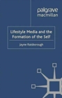 Lifestyle Media and the Formation of the Self - Book