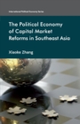 The Political Economy of Capital Market Reforms in Southeast Asia - Book