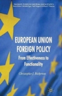 European Union Foreign Policy : From Effectiveness to Functionality - Book