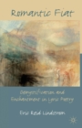 Romantic Fiat : Demystification and Enchantment in Lyric Poetry - Book